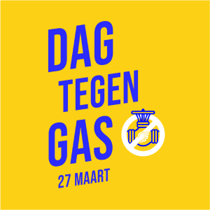 Eerste landelijke Dag Tegen Gas 27 maart 2022